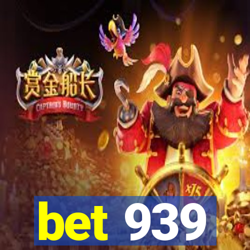 bet 939